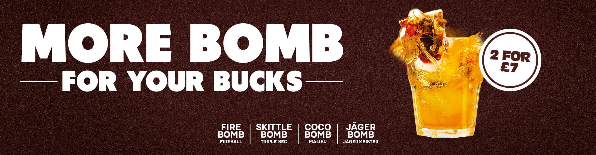 2 for £7 bombs
