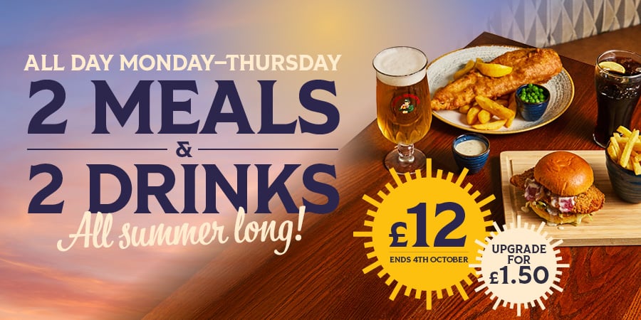 2 Meals & 2 Drinks for £12 Monday - Thursday